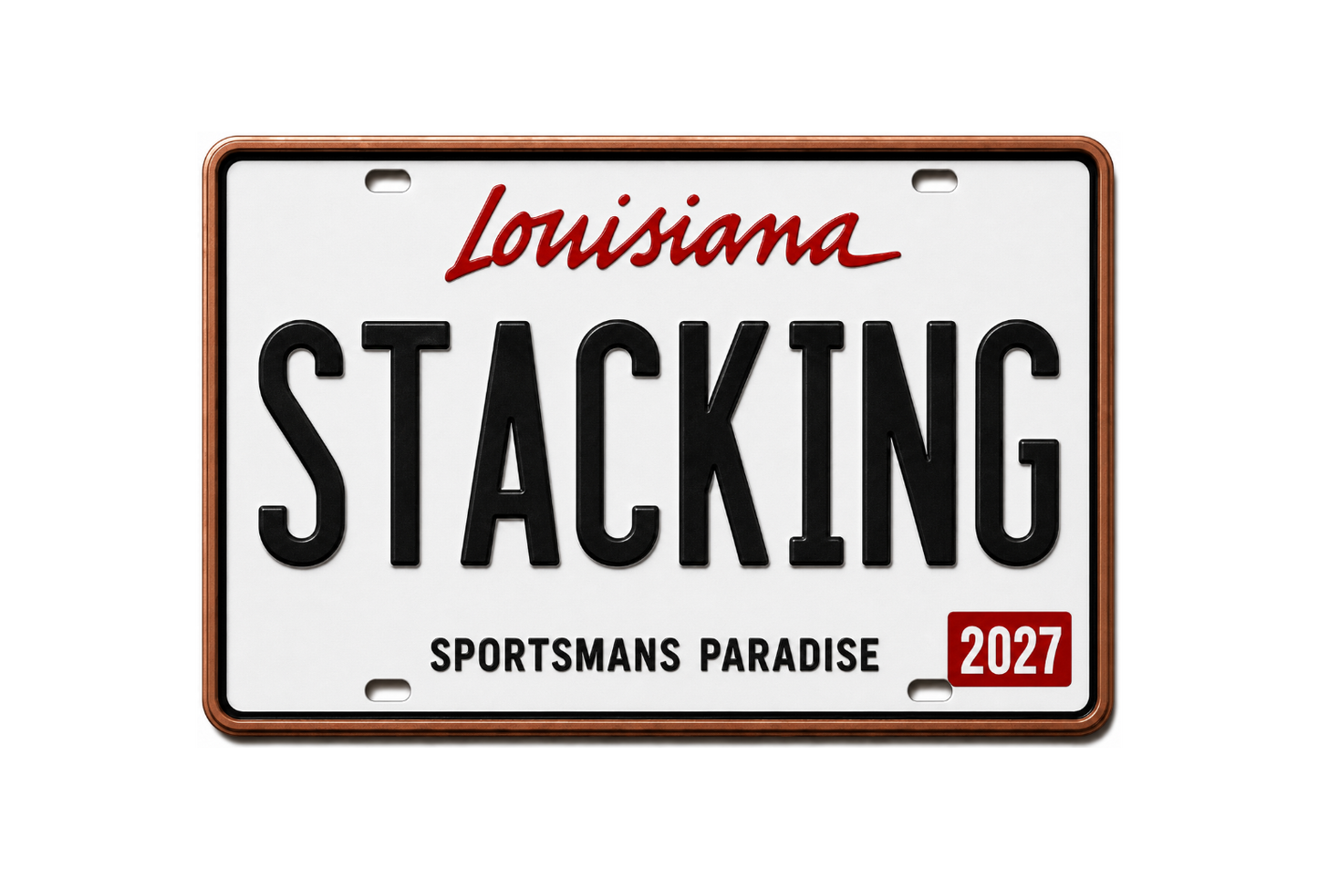 A novelty license plate sign featuring the word 'Louisiana' in red script at the top, the word 'STACKING' in large black letters across the center, 'SPORTSMANS PARADISE' in black at the bottom, and a small red box with '2027' in the lower right corner. The plate has a white face with a brown border and is shown on a plain white background.