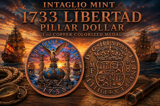 WEEKEND OFFER: Intaglio Mint 1733 Libertad Pillar Dollar 1 oz Copper Colorized Medal (Mintage TBD)
