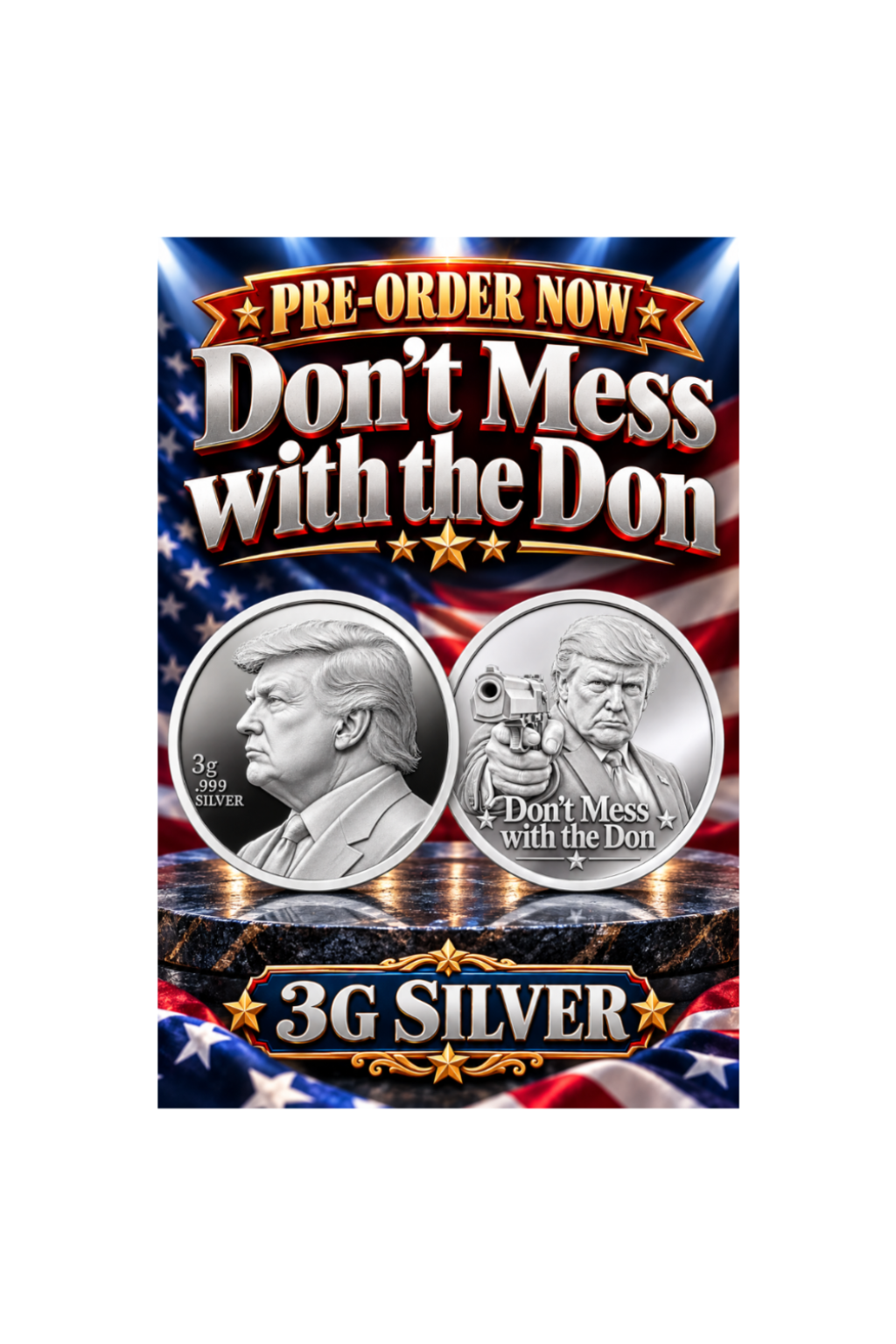 Promotional graphic for a pre-order 3G silver coin set featuring Donald Trump portraits, with the text 'PRE-ORDER NOW', 'Don't Mess with the Don', and '3G SILVER' over an American flag background and marble pedestal.