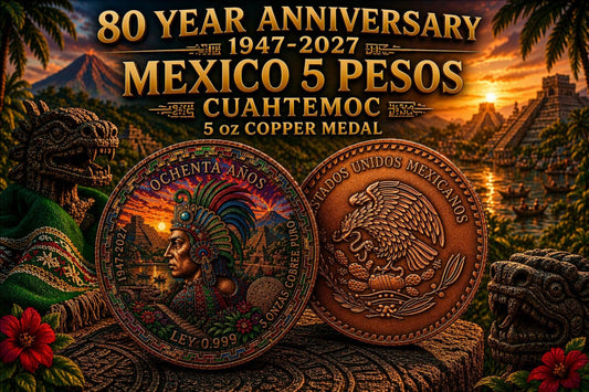 1947-2027 Mexico 5 Pesos Cuahtemoc 80 Year Anniversary 5 oz Copper (Open Mintage)